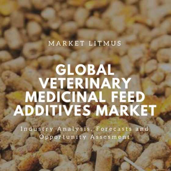 GLOBAL VETERINARY MEDICINAL FEED ADDITIVES MARKET SIZES AND TRENDS