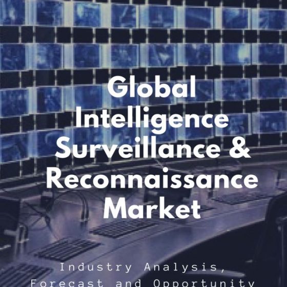 Global Intelligence Surveillance and Reconnaissance Market Sizes and Trends
