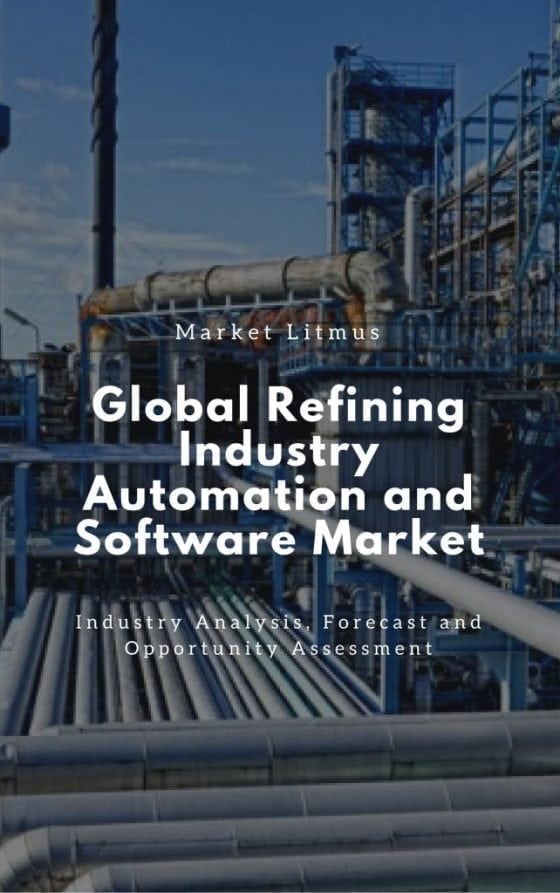 Global Refining Industry Automation and Software Market Sizes and Trends